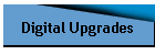 Digital Upgrades